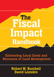 The Fiscal Impact Handbook: Estimating Local Costs and Revenues of Land Development book cover