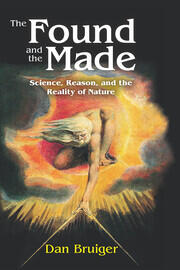 The Found and the Made: Science, Reason, and the Reality of Nature book cover