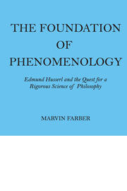 The Foundation of Phenomenology: Edmund Husserl and the Quest for a Rigorous Science of Philosophy book cover