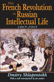 The French Revolution in Russian Intellectual Life: 1865-1905 book cover