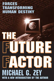 The Future Factor: Forces Transforming Human Destiny book cover