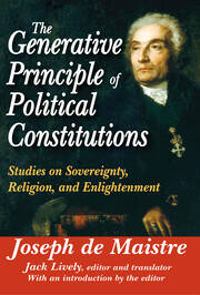 The Generative Principle of Political Constitutions: Studies on Sovereignty, Religion and Enlightenment book cover