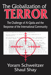 The Globalization of Terror: The Challenge of Al-Qaida and the Response of the International Community book cover