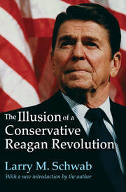 The Illusion of a Conservative Reagan Revolution book cover