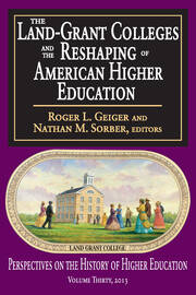 The Land-Grant Colleges and the Reshaping of American Higher Education book cover