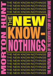 The New Know-nothings: The Political Foes of the Scientific Study of Human Nature book cover