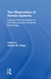 The Observation of Human Systems: Lessons from the History of Anti-reductionistic Empirical Psychology book cover