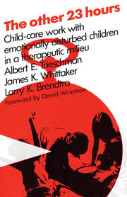 The Other 23 Hours: Child Care Work with Emotionally Disturbed Children in a Therapeutic Milieu book cover