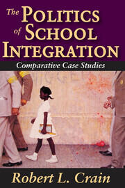 The Politics of School Integration: Comparative Case Studies book cover