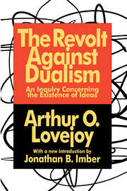 The Revolt Against Dualism: An Inquiry Concerning the Existence of Ideas book cover