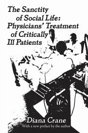 The Sanctity of Social Life: Physicians Treatment of Critically Ill Patients book cover
