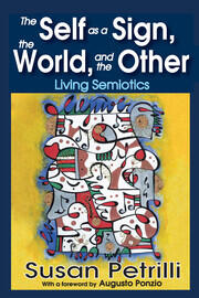 The Self as a Sign, the World, and the Other: Living Semiotics book cover