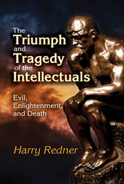The Triumph and Tragedy of the Intellectuals: Evil, Enlightenment, and Death book cover