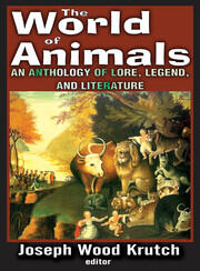 The World of Animals: An Anthology of Lore, Legend, and Literature book cover