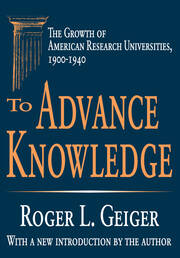 To Advance Knowledge: The Growth of American Research Universities, 1900-1940 book cover