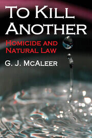 To Kill Another: Homicide and Natural Law book cover