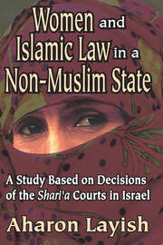 Women and Islamic Law in a Non-Muslim State: A Study Based on Decisions of the Shari'a Courts in Israel book cover