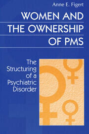 Women and the Ownership of PMS: The Structuring of a Psychiatric Disorder book cover