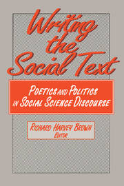 Writing the Social Text: Poetics and Politics in Social Science Discourse book cover