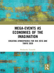Mega-Events as Economies of the Imagination: Creating Atmospheres for Rio 2016 and Tokyo 2020 book cover