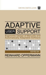 Adaptive User Support: Ergonomic Design of Manually and Automatically Adaptable Software book cover
