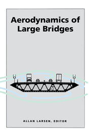 Aerodynamics of Large Bridges: Proceedings of the First International Symposium on Aerodynamics of Large Bridges, Copenhagen, Denmark, 19-21 February 1992 book cover