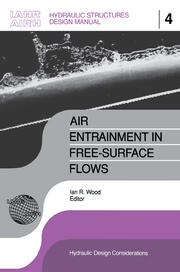 Air Entrainment in Free-surface Flow: IAHR Hydraulic Structures Design Manuals 4 book cover