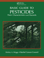 Basic Guide To Pesticides: Their Characteristics And Hazards: Their Characteristics & Hazards book cover