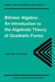 Bilinear Algebra: An Introduction to the Algebraic Theory of Quadratic Forms book cover
