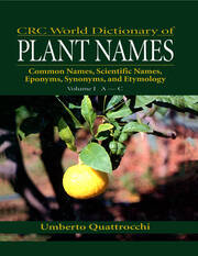 CRC World Dictionary of Plant Names: Common Names, Scientific Names, Eponyms, Synonyms, and Etymology book cover
