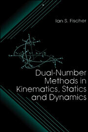 Dual-Number Methods in Kinematics, Statics and Dynamics book cover