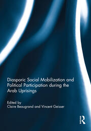 Diasporic Social Mobilization and Political Participation during the Arab Uprisings book cover