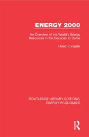 Energy 2000: An Overview of the World's Energy Resources in the Decades to Come book cover