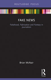 Fake News: Falsehood, Fabrication and Fantasy in Journalism book cover