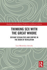 Thinking Sex with the Great Whore: Deviant Sexualities and Empire in the Book of Revelation book cover