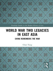 World War Two Legacies in East Asia: China Remembers the War book cover