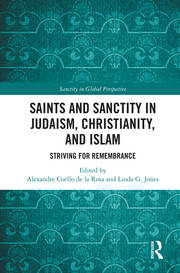 Saints and Sanctity in Judaism, Christianity, and Islam: Striving for remembrance book cover
