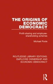 The Origins of Economic Democracy: Profit Sharing and Employee Shareholding Schemes book cover
