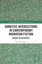 Domestic Intersections in Contemporary Migration Fiction: Homing the Metropole book cover