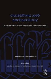 Crusading and Archaeology: Some Archaeological Approaches to the Crusades book cover