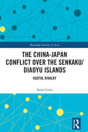 The China-Japan Conflict over the Senkaku/Diaoyu Islands: Useful Rivalry book cover