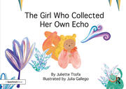 The Girl Who Collected Her Own Echo: A Story about Friendship book cover
