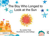 The Boy Who Longed to Look at the Sun: A Story about Self-Care book cover