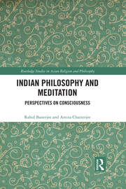 Indian Philosophy and Meditation: Perspectives on Consciousness book cover