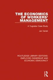 The Economics of Workers' Management: A Yugoslav Case Study book cover