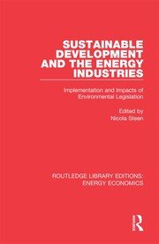 Sustainable Development and the Energy Industries: Implementation and Impacts of Environmental Legislation book cover
