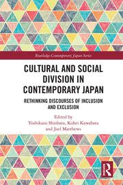 Cultural and Social Division in Contemporary Japan: Rethinking Discourses of Inclusion and Exclusion book cover