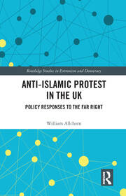 Anti-Islamic Protest in the UK: Policy Responses to the Far Right book cover
