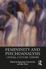 Femininity and Psychoanalysis: Cinema, Culture, Theory book cover