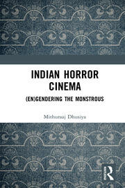 Indian Horror Cinema: (En)gendering the Monstrous book cover